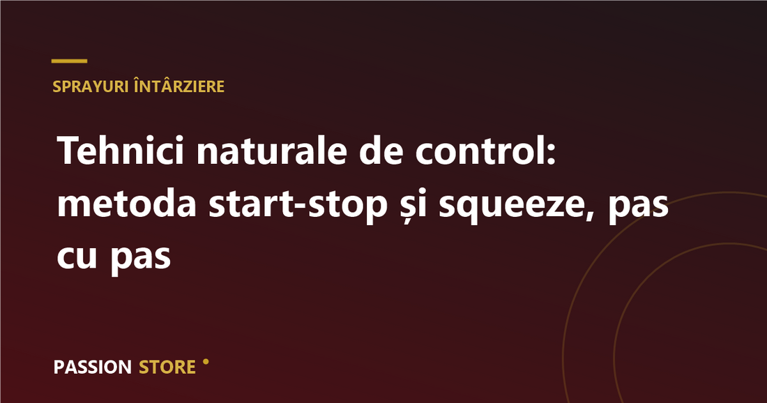Tehnici naturale de control: metoda start-stop și squeeze, pas cu pas